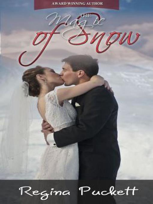 Title details for The Magic of Snow by Regina Puckett - Available